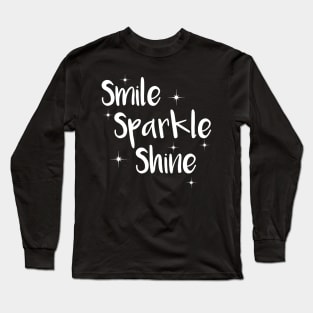 Smile, Sparkle, Shine Long Sleeve T-Shirt